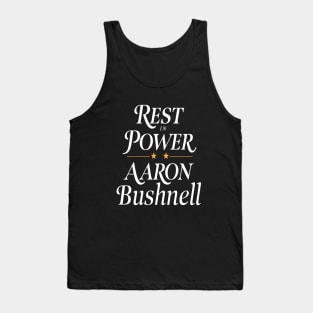 Aaron Bushell tribute "REST IN POWER AARON BUSHNEL" Tank Top